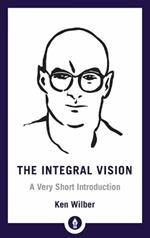 Integral Vision: A Very Short Introduction