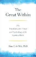 The Great Within: The Transformative Power and Psychology of the Spiritual Path