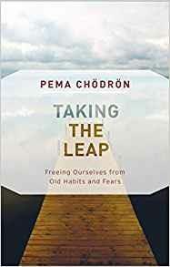Taking the Leap: Freeing Ourselves from Old Habits and Fears - Pema Chodron - cover