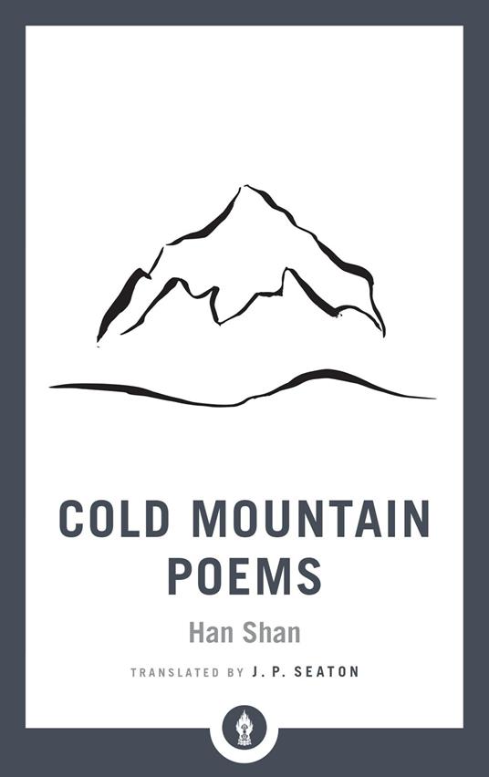 Cold Mountain Poems: Zen Poems of Han Shan, Shih Te, and Wang Fan-chih - Han Shan,J.P. Seaton - cover