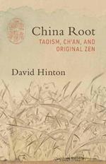 China Root: Taoism, Ch’an, and Original Zen