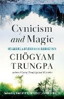 Cynicism and Magic: Intelligence and Intuition on the Buddhist Path - Chogyam Trungpa - cover