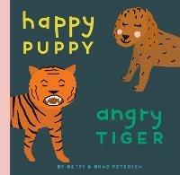 Happy Puppy, Angry Tiger - Brad Petersen,Betsy Petersen - cover