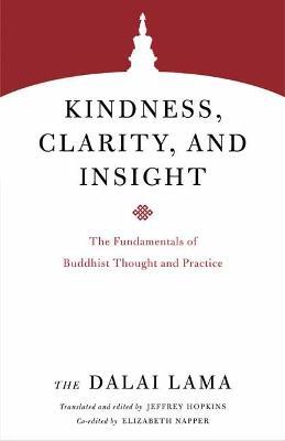 Kindness, Clarity, and Insight: The Fundamentals of Buddhist Thought and Practice - Dalai Lama,Jeffrey Hopkins - cover