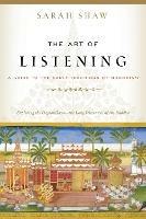 The Art of Listening: A Guide to the Early Teachings of Buddhism - Sarah Shaw - cover