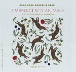 Embroidered Animals: Wild and Woolly Creatures to Stitch and Sew