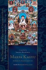 Marpa Kagyu, Part 1: Methods of Liberation: Essential Teachings of the Eight Practice Lineages of Tib et, Volume 7 (The Treasury of Precious Instructions)