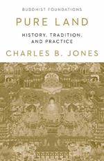Pure Land: History, Tradition and Practice