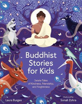 Buddhist Stories for Kids: Jataka Tales of Kindness, Friendship, and Forgiveness - Laura Burges - cover