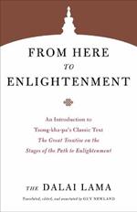 From Here to Enlightenment: An Introduction to Tsong-kha-pa's Classic Text. The Great Treatise on the Stages of the Path to Enlightenment