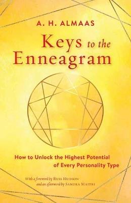 Keys to the Enneagram: How to Unlock the Highest Potential of Every Personality Type - A. H. Almaas,Russ Hudson - cover