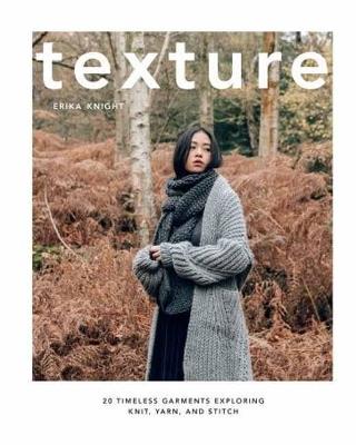 Texture: 20 Timeless Garments Exploring Knit, Yarn, and Stitch - Erika Knight - cover