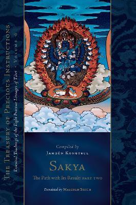 Sakya: The Path with Its Result, Part Two: Essential Teachings of the Eight Practice Lineages of Tibet, Volume 6 (The Treasury of Precious Instructions) - Malcolm Smith,Jamgon Kongtrul Lodro Taye - cover