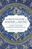 The Mysticism of Sound and Music: The Sufi Teaching of Hazrat Inayat Khan - Hazrat Inayat Khan - cover