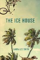 The Ice House - Laura Lee Smith - cover