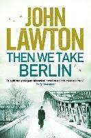 Then We Take Berlin