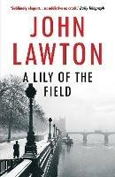 A Lily of the Field - John Lawton - cover