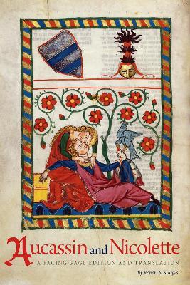 Aucassin and Nicolette: A Facing-Page Edition and Translation - cover