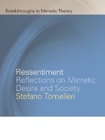 Ressentiment: Reflections on Mimetic Desire and Society