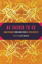 As Sacred to Us: Simon Pokagon's Birch Bark Stories in Their Contexts