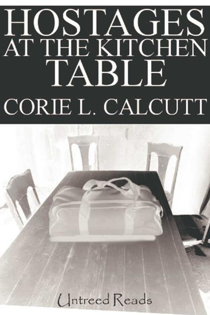 Hostages at the Kitchen Table