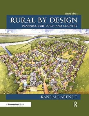 Rural by Design: Planning for Town and Country - Randall Arendt - cover