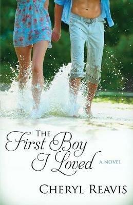 The First Boy I Loved - Cheryl Reavis - cover