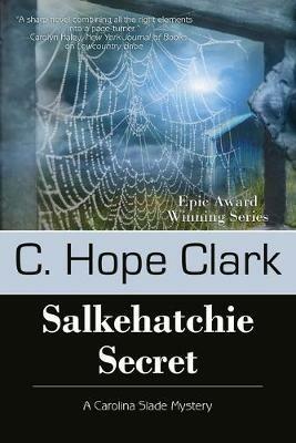 Salkehatchie Secret: The Carolina Slade Mysteries, Book 5 - C Hope Clark - cover