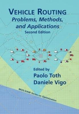 Vehicle Routing: Problems, Methods, and Applications - cover