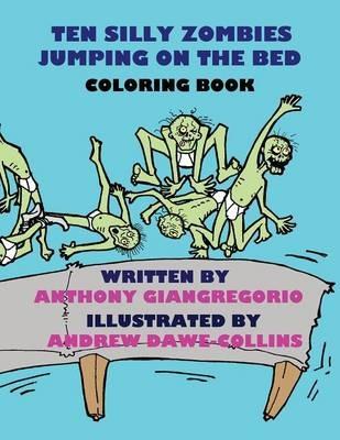 Ten Silly Zombies Jumping on the Bed Coloring Book - Anthony Giangregorio - cover