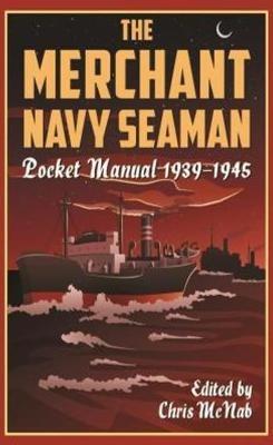 The Merchant Navy Seaman Pocket Manual 1939–1945 - cover