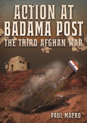 Action at Badama Post: The Third Afghan War, 1919 - Paul Macro - cover