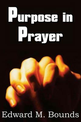 Purpose in Prayer - Edward M Bounds - cover