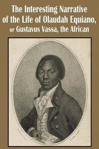 The Interesting Narrative of the Life of Olaudah Equiano, or Gustavus Vassa, the African - Olaudah Equiano - cover