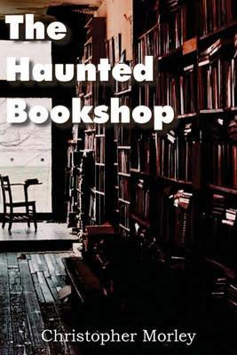 The Haunted Bookshop - Christopher Morley - cover