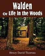 Walden or Life in the Woods