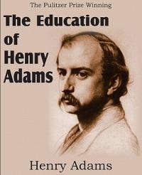 The Education of Henry Adams - Henry Adams - cover