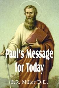 Paul's Message for Today - J R Miller - cover