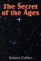 The Secret of the Ages - Robert Collier - cover