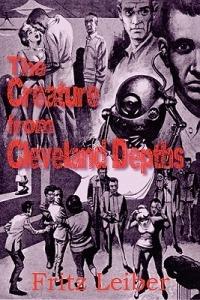 The Creature from Cleveland Depths - Fritz Leiber - cover