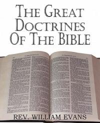 The Great Doctrines of the Bible - William Evans - cover