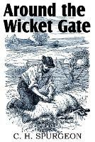 Around the Wicket Gate - Charles Haddon Spurgeon - cover
