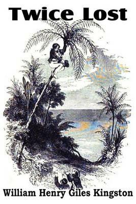 Twice Lost - William Henry Giles Kingston - cover