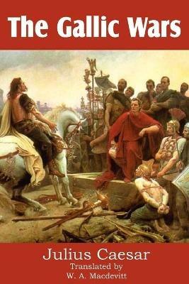 The Gallic Wars - Julius Caesar - cover