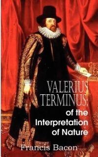 Valerius Terminus; of the Interpretation of Nature - Francis Bacon - cover