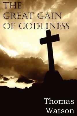 The Great Gain of Godliness - Thomas Watson - cover