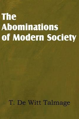 The Abominations of Modern Society - T De Witt Talmage - cover