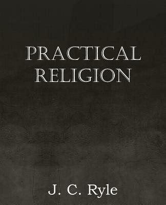 Practical Religion - J C Ryle - cover