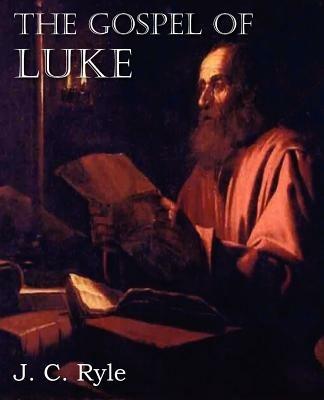 The Gospel of Luke - J C Ryle - cover