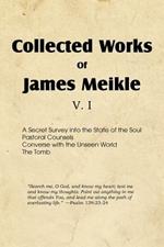 Collected Works of James Meikle V. I